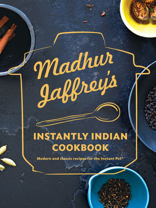 Title details for Madhur Jaffrey's Instantly Indian Cookbook by Madhur Jaffrey - Wait list